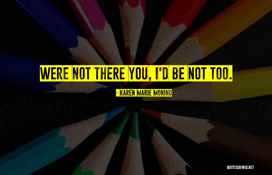 Liebe Schmerz Quotes By Karen Marie Moning