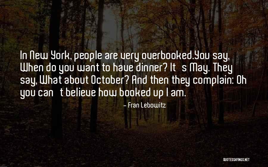 Liebelt Cabin Quotes By Fran Lebowitz Liebelt Cabin Quotes By Fran Lebowitz