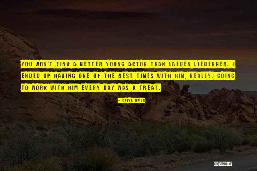 Lieberher Quotes By Clive Owen Lieberher Quotes By Clive Owen
