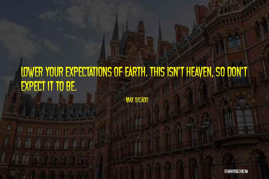 Lieberher Quotes By Max Lucado Lieberher Quotes By Max Lucado