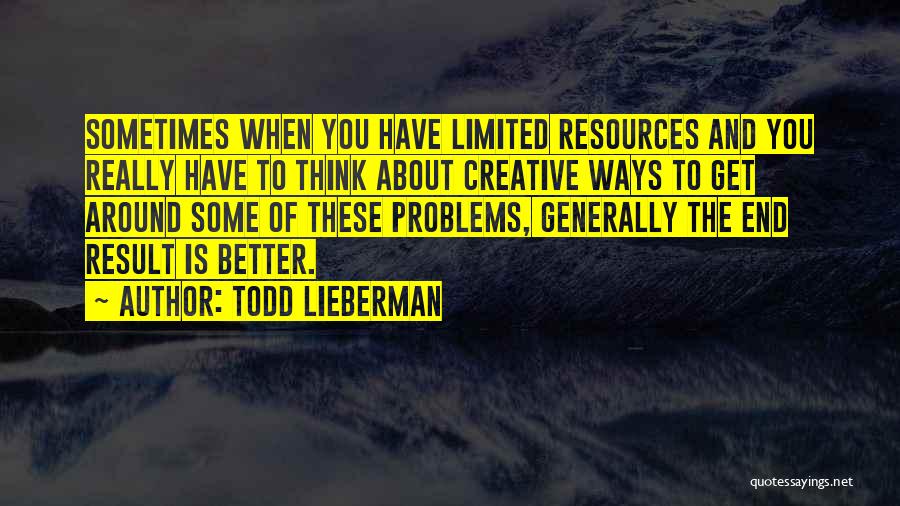 Lieberman Quotes By Todd Lieberman
