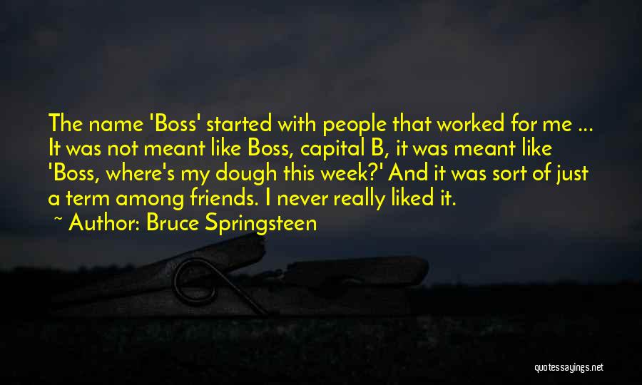 Liebschaft Quotes By Bruce Springsteen