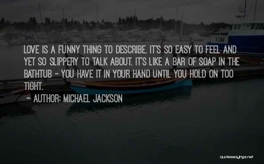 Liebschien Quotes By Michael Jackson