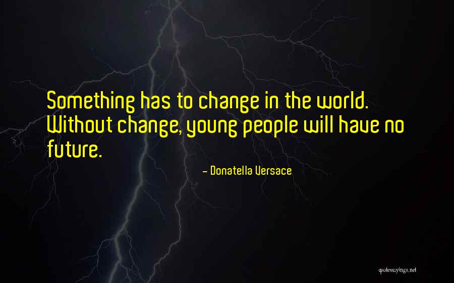 Liechti Entsorgt Quotes By Donatella Versace Liechti Entsorgt Quotes By Donatella Versace
