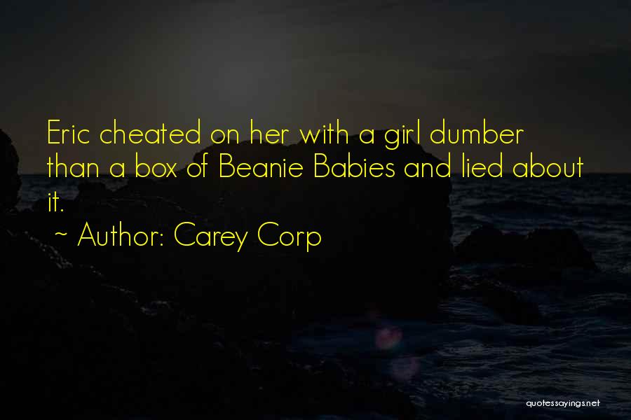 Lied Cheated Quotes By Carey Corp