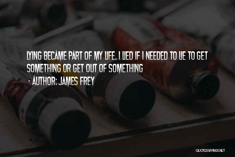 Lied To Quotes By James Frey