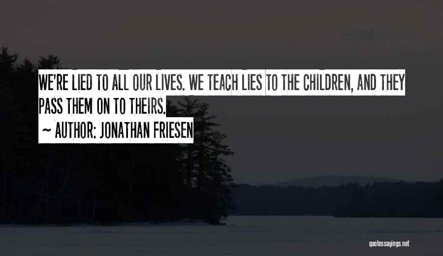 Lied To Quotes By Jonathan Friesen