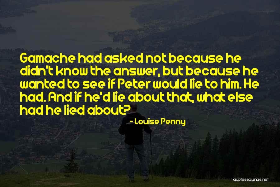 Lied To Quotes By Louise Penny