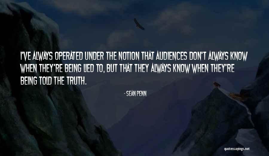 Lied To Quotes By Sean Penn Lied To Quotes By Sean Penn