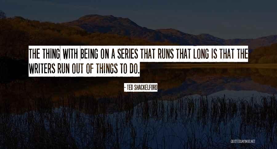 Liefde Grenzen Quotes By Ted Shackelford Liefde Grenzen Quotes By Ted Shackelford