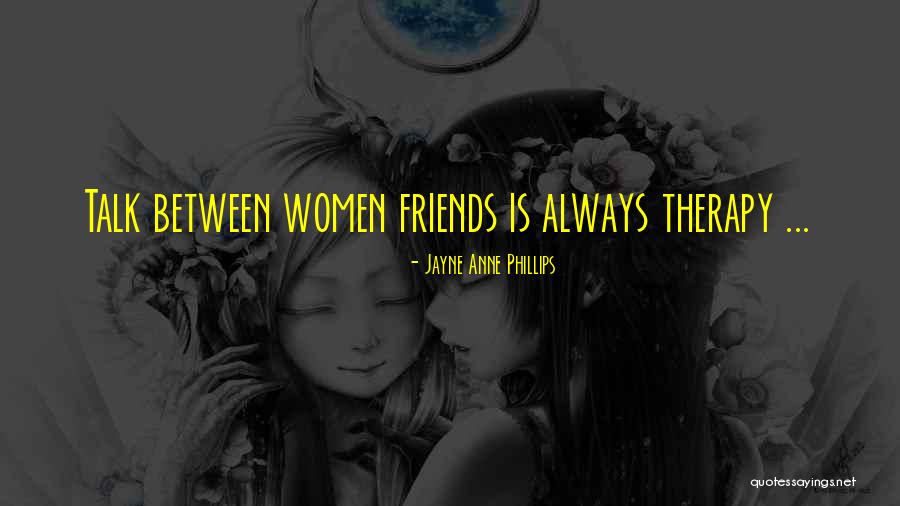 Lielieizmeri Quotes By Jayne Anne Phillips Lielieizmeri Quotes By Jayne Anne Phillips