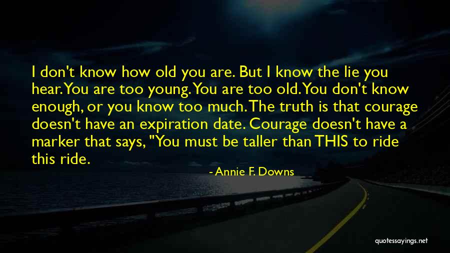 Lielirbes Quotes By Annie F. Downs Lielirbes Quotes By Annie F. Downs