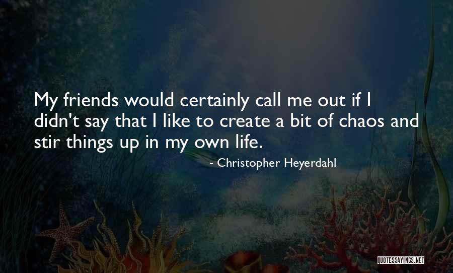 Lienn Swearingen Quotes By Christopher Heyerdahl Lienn Swearingen Quotes By Christopher Heyerdahl
