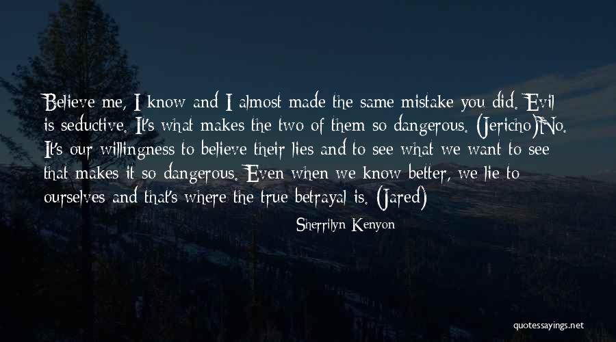 Lies And Betrayal Quotes By Sherrilyn Kenyon Lies And Betrayal Quotes By Sherrilyn Kenyon