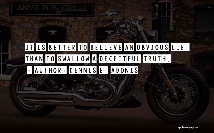 Lies And Deceit In Relationships Quotes By Dennis E. Adonis