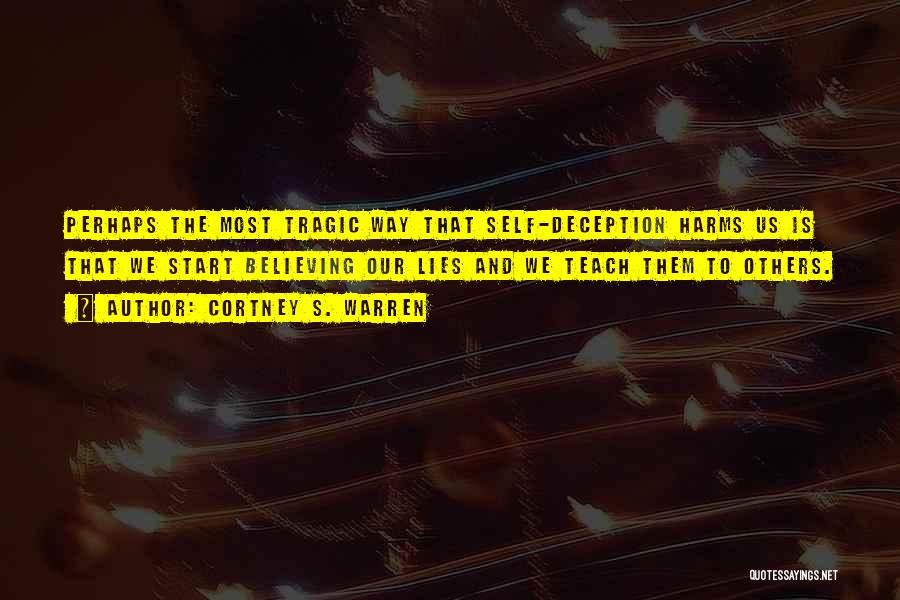 Lies And Deception Quotes By Cortney S. Warren