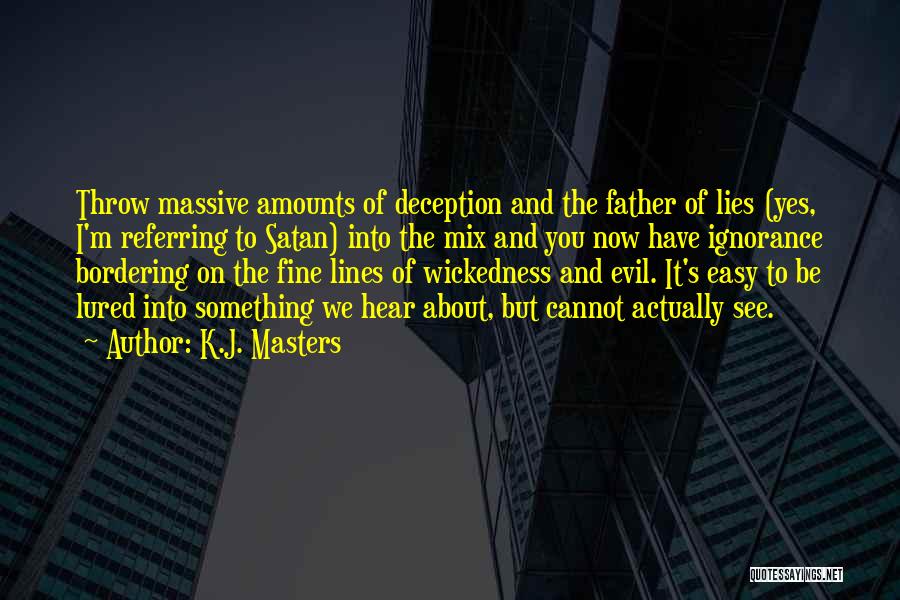 Lies And Deception Quotes By K.J. Masters