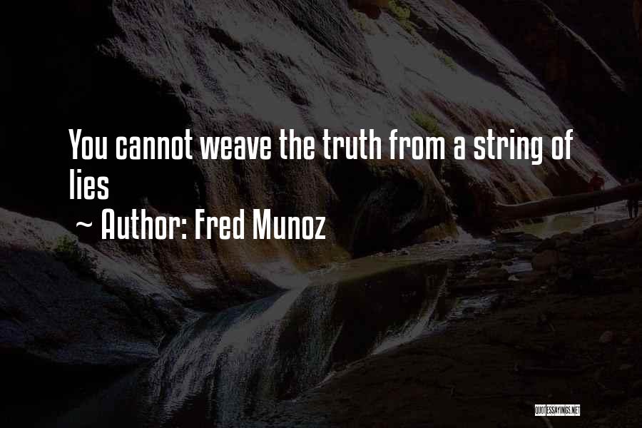 Lies And Dishonesty Quotes By Fred Munoz