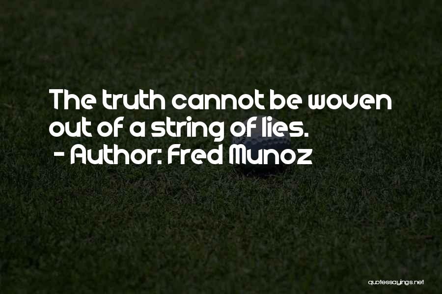 Lies And Dishonesty Quotes By Fred Munoz