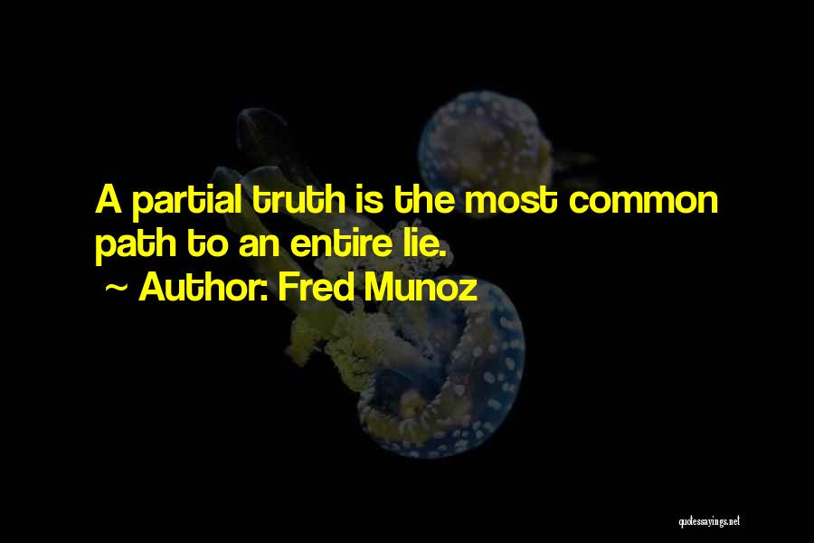 Lies And Dishonesty Quotes By Fred Munoz