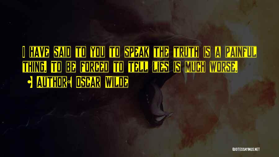 Lies And Dishonesty Quotes By Oscar Wilde