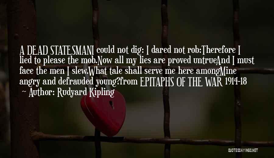 Lies And Dishonesty Quotes By Rudyard Kipling