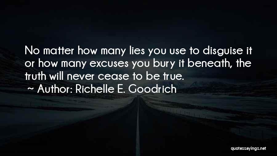 Lies And Excuses Quotes By Richelle E. Goodrich