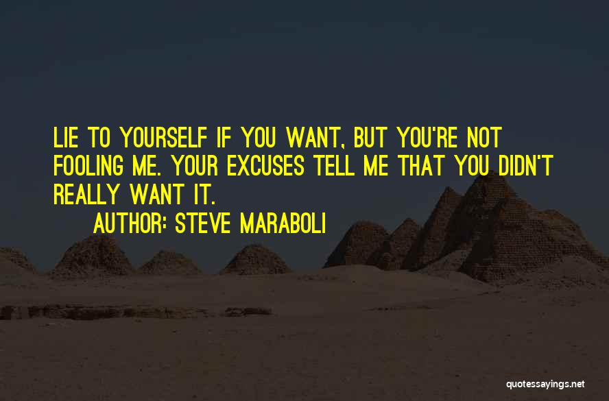 Lies And Excuses Quotes By Steve Maraboli