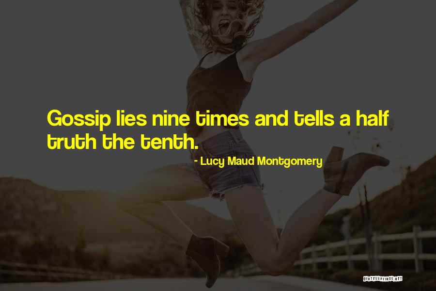 Lies And Gossip Quotes By Lucy Maud Montgomery Lies And Gossip Quotes By Lucy Maud Montgomery