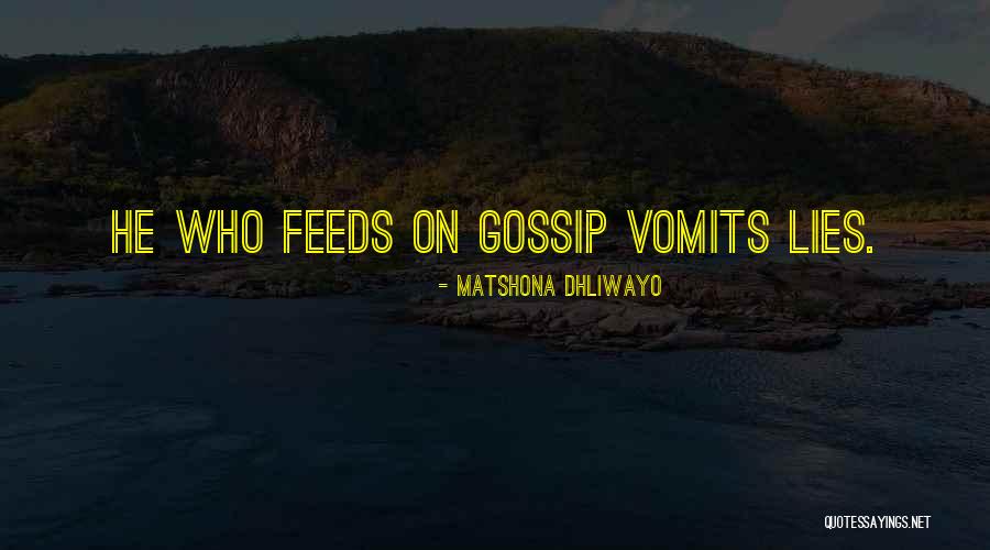 Lies And Gossip Quotes By Matshona Dhliwayo Lies And Gossip Quotes By Matshona Dhliwayo