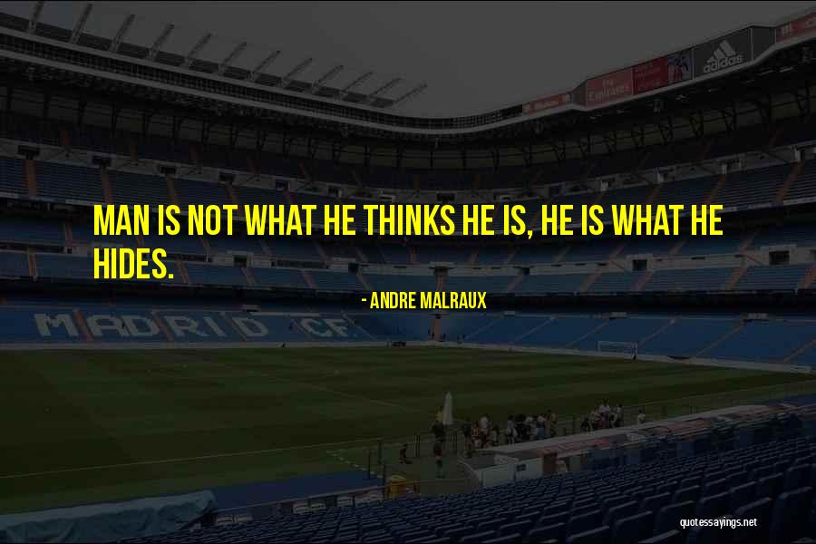 Lies And Hiding Things Quotes By Andre Malraux Lies And Hiding Things Quotes By Andre Malraux