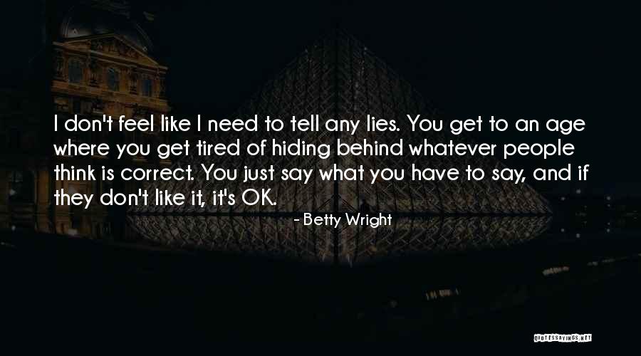 Lies And Hiding Things Quotes By Betty Wright