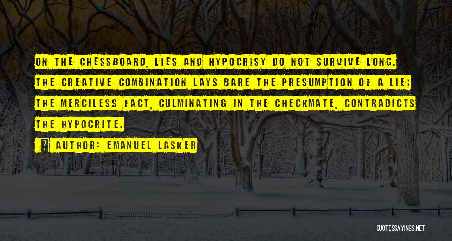 Lies And Hypocrisy Quotes By Emanuel Lasker