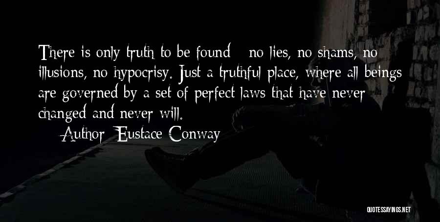 Lies And Hypocrisy Quotes By Eustace Conway