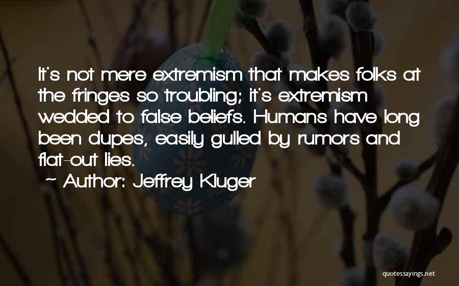 Lies And Rumors Quotes By Jeffrey Kluger