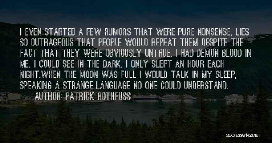 Lies And Rumors Quotes By Patrick Rothfuss