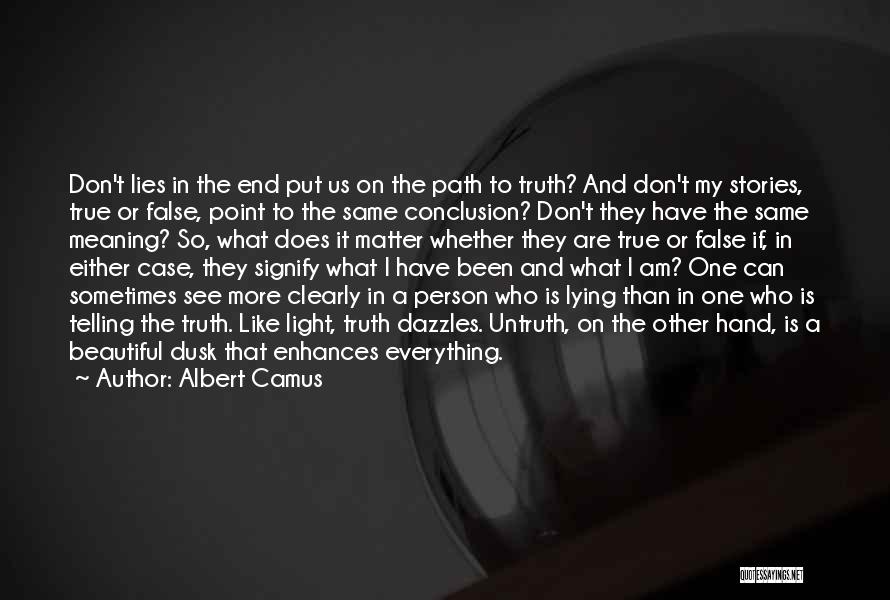 Lies And Telling The Truth Quotes By Albert Camus