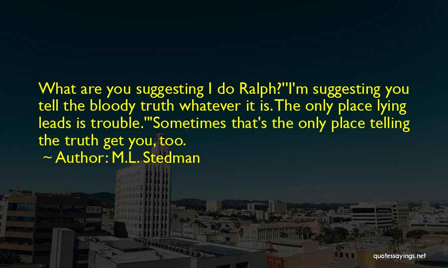 Lies And Telling The Truth Quotes By M.L. Stedman