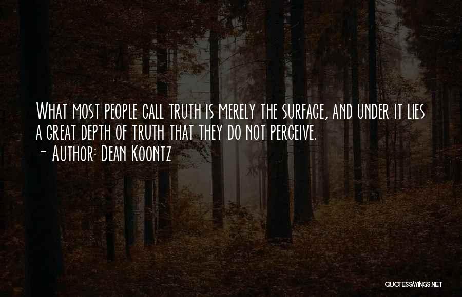 Lies And The Truth Quotes By Dean Koontz