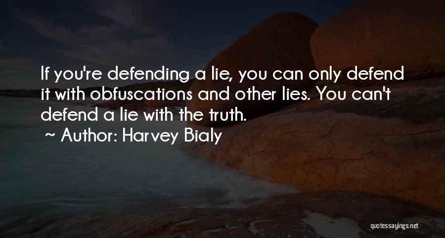 Lies And The Truth Quotes By Harvey Bialy