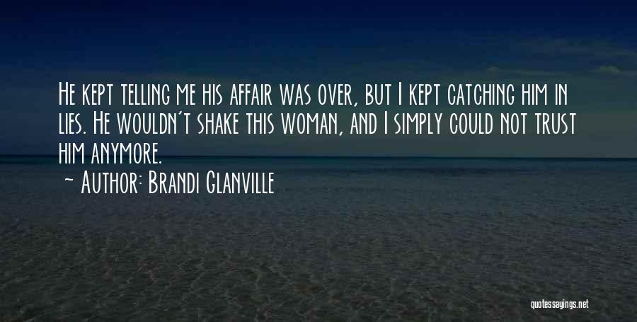 Lies And Trust Quotes By Brandi Glanville