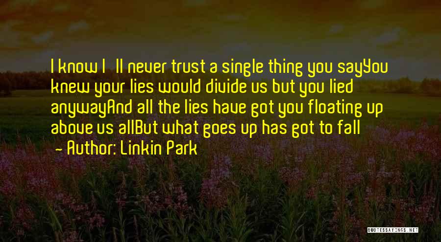 Lies And Trust Quotes By Linkin Park