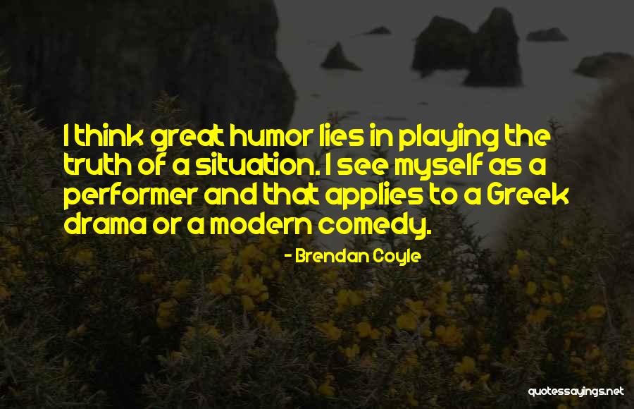 Lies And Truth Quotes By Brendan Coyle Lies And Truth Quotes By Brendan Coyle
