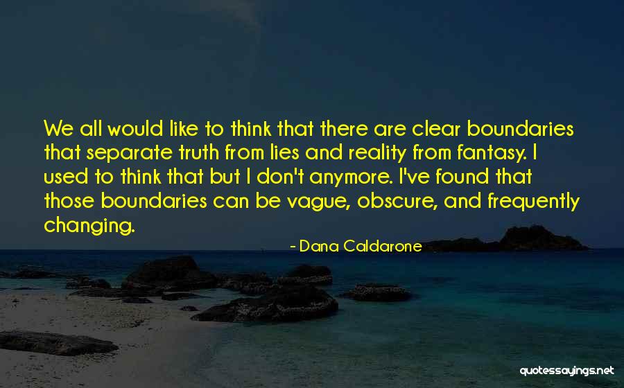 Lies And Truth Quotes By Dana Caldarone