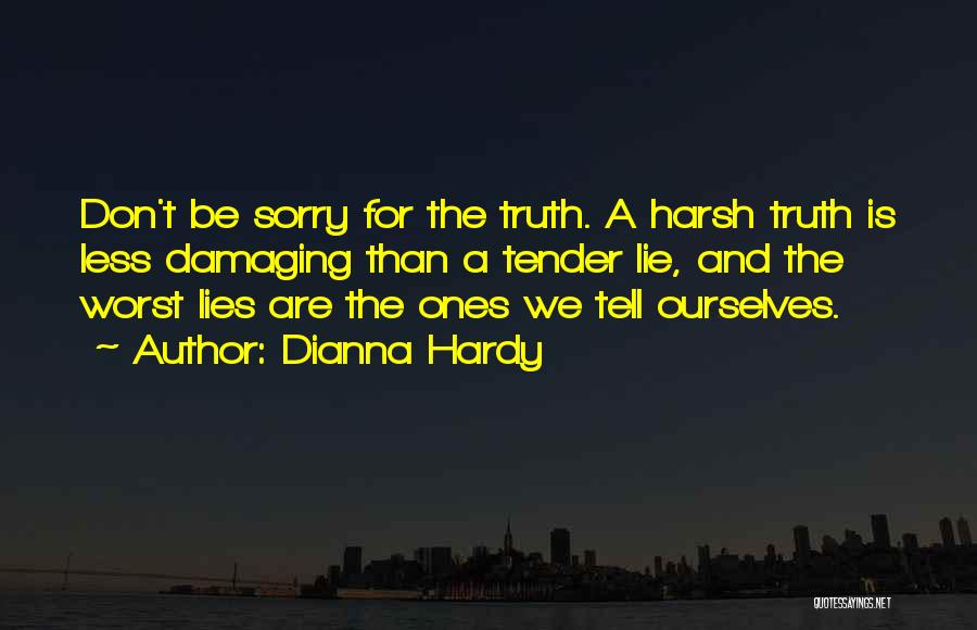 Lies And Truth Quotes By Dianna Hardy