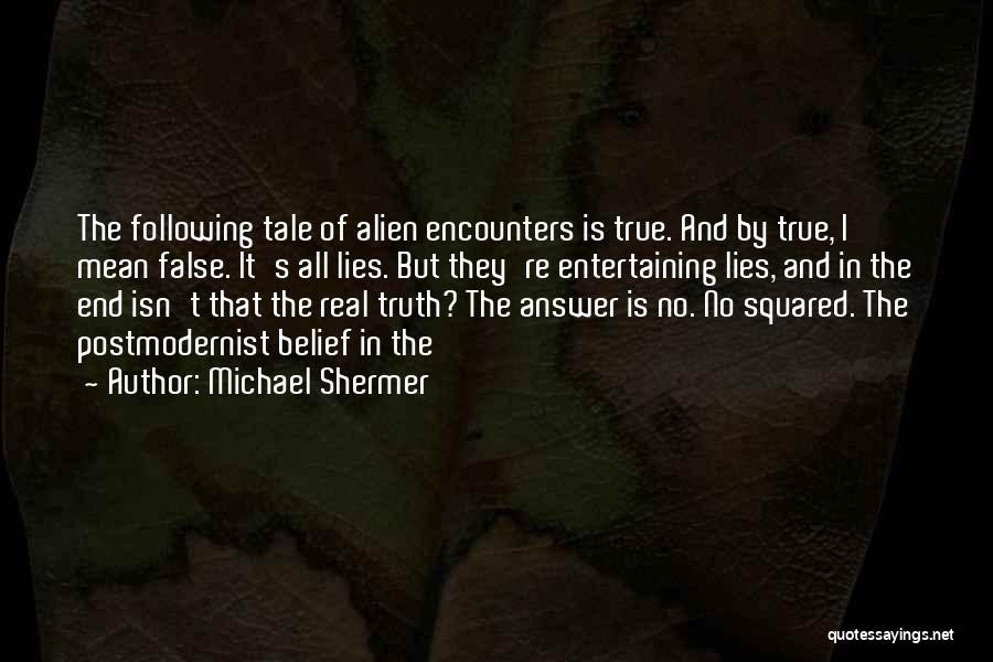 Lies And Truth Quotes By Michael Shermer