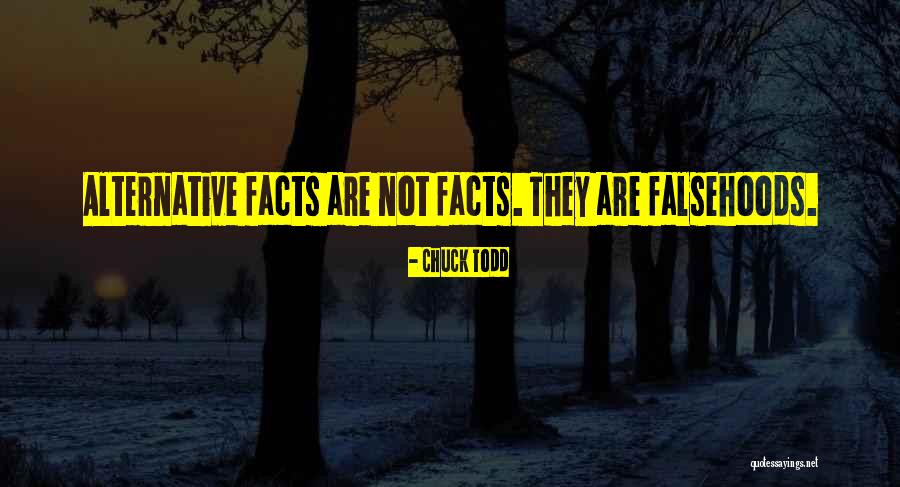 Lies And Untruths Quotes By Chuck Todd Lies And Untruths Quotes By Chuck Todd
