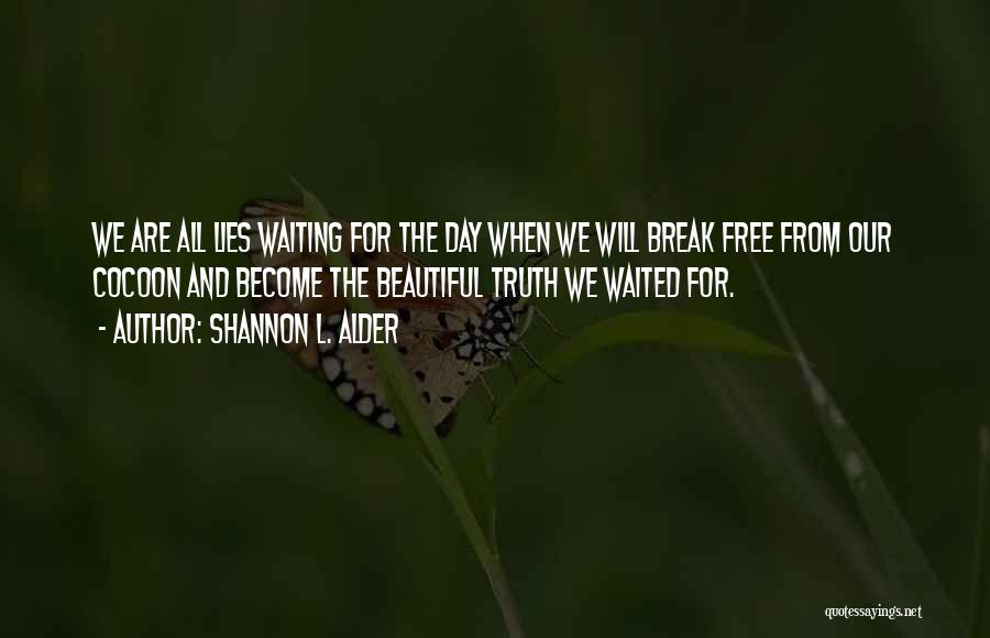 Lies Become Truth Quotes By Shannon L. Alder