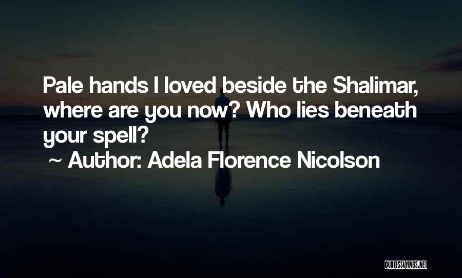 Lies Beneath Quotes By Adela Florence Nicolson
