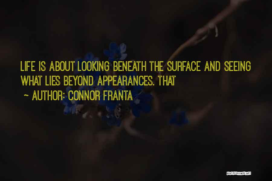Lies Beneath Quotes By Connor Franta
